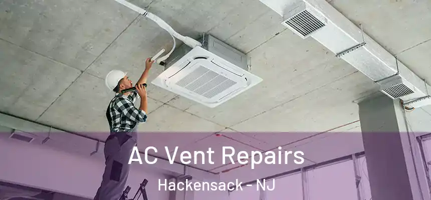  AC Vent Repairs Hackensack - NJ