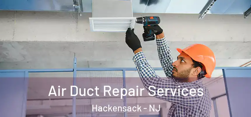  Air Duct Repair Services Hackensack - NJ