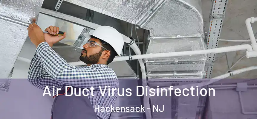  Air Duct Virus Disinfection Hackensack - NJ