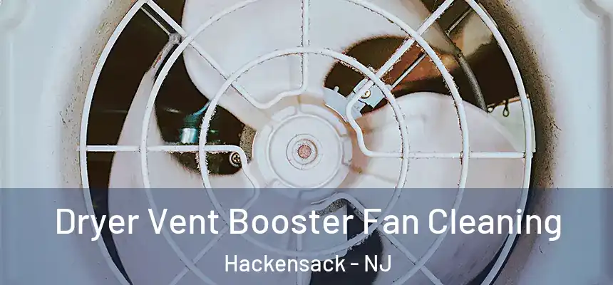  Dryer Vent Booster Fan Cleaning Hackensack - NJ