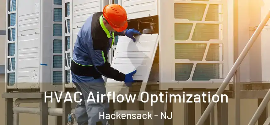  HVAC Airflow Optimization Hackensack - NJ