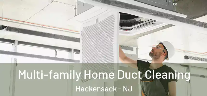  Multi-family Home Duct Cleaning Hackensack - NJ